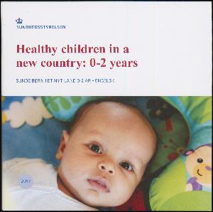 Healthy children in a new country - 0-2 years : engelsk