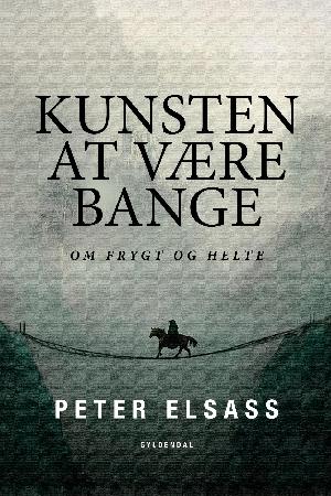 Kunsten at være bange : om frygt og helte