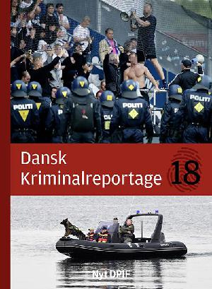 Dansk kriminalreportage. Årgang 2018
