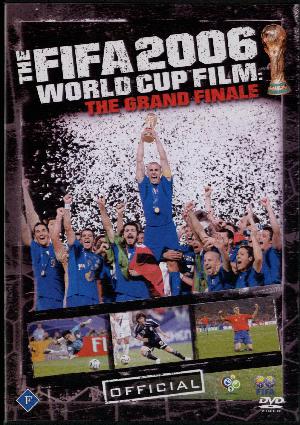 The FIFA 2006 World Cup film : the grand finale
