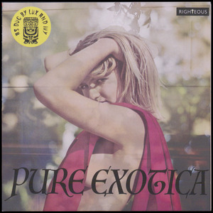 Pure exotica : as dug by Lux and Ivy