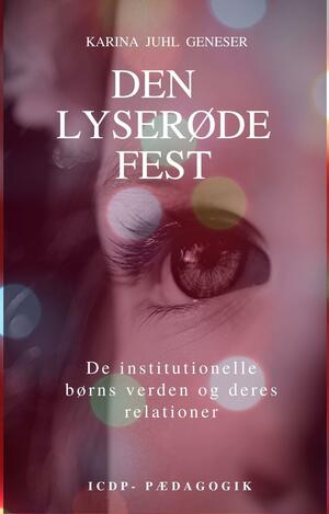 Den lyserøde fest : de institutionelle børns verden og deres relationer