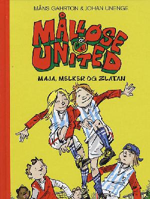 Målløse United - Maja, Melker og Zlatan