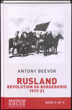 Rusland : revolution og borgerkrig 1917-1921. Bind 4