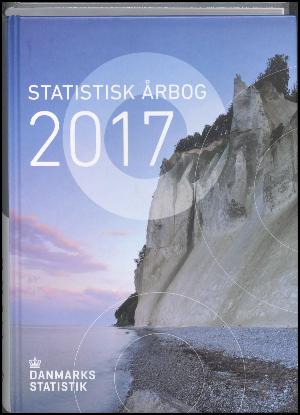 Statistisk årbog (Danmarks Statistik). 2017 (121. årgang)