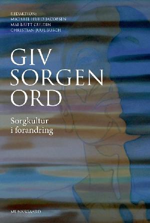 Giv sorgen ord : sorgkultur i forandring