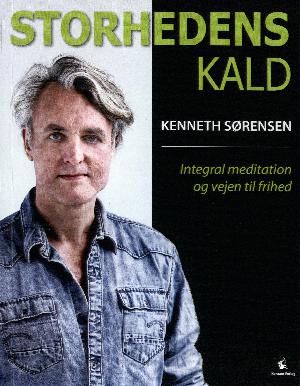 Storhedens kald : integral meditation og vejen til frihed