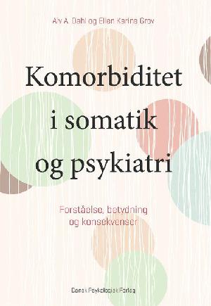 Komorbiditet i somatik og psykiatri : forståelse, betydning og konsekvenser