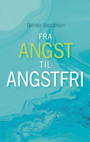 Fra angst til angstfri