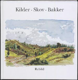 Kilder, skov, bakker