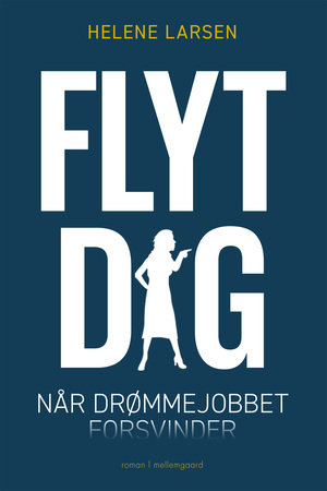 Flyt dig : når drømmejobbet forsvinder