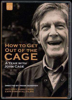 How to get out of the Cage : a year with John Cage