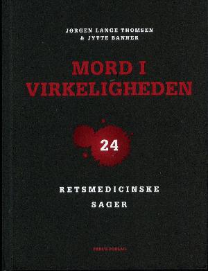 Mord i virkeligheden : 24 retsmedicinske sager