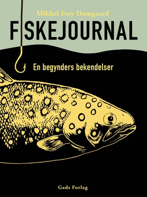 Fiskejournal : en begynders bekendelser