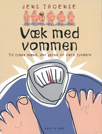 Væk med vommen : til tykke mænd, der gerne vil være tyndere