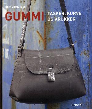 Gummi : tasker, flet og smykker