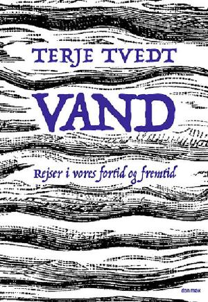 Vand : rejser i vores fortid og fremtid