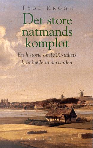 Det store natmandskomplot : en historie om 1700-tallets kriminelle underverden