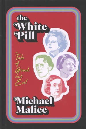 The white pill : a tale of good and evil