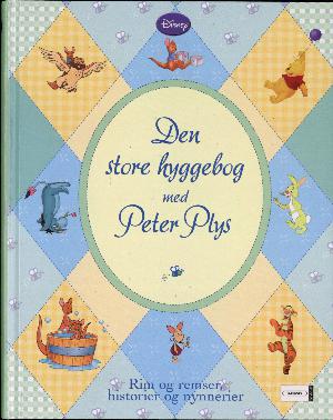 Den store hyggebog med Peter Plys : rim og remser, historier og nynnerier