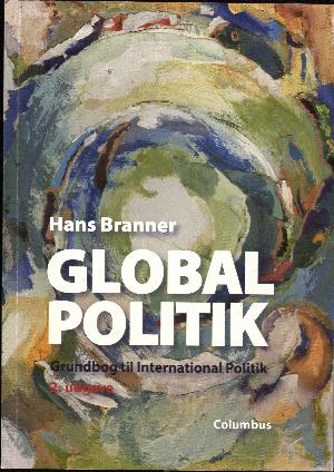 Global politik : grundbog til International Politik