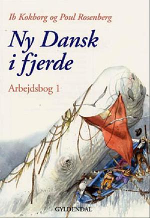 Ny Dansk i fjerde : grundbog -- Arbejdsbog. Bind 1