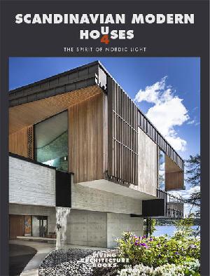 Scandinavian modern houses : the spirit of Nordic light. Volume 4