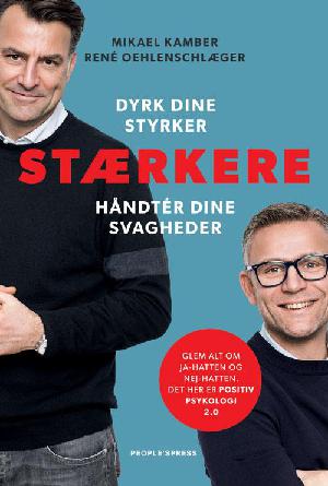 Stærkere : dyrk dine styrker - håndtér dine svagheder