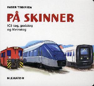På skinner : IC3-tog, godstog og metrotog