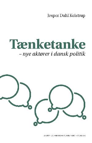 Tænketanke : nye aktører i dansk politik