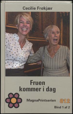 Fruen kommer i dag : Cecilie Frøkjær interviewer Lise Nørgaard. Bind 1
