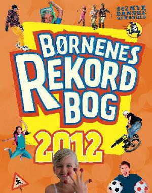 Børnenes rekordbog. Årgang 2012