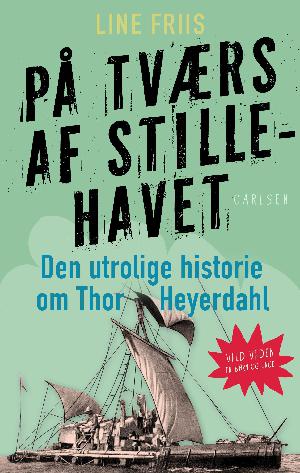 På tværs af stillehavet : den utrolige historie om Thor Hayerdahl