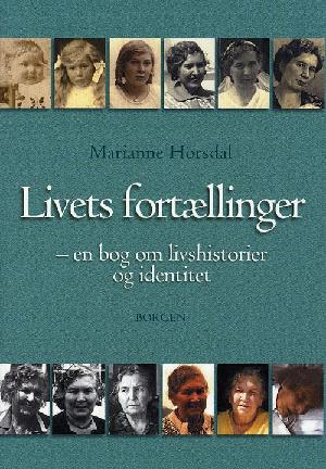 Livets fortællinger : en bog om livshistorier og identitet