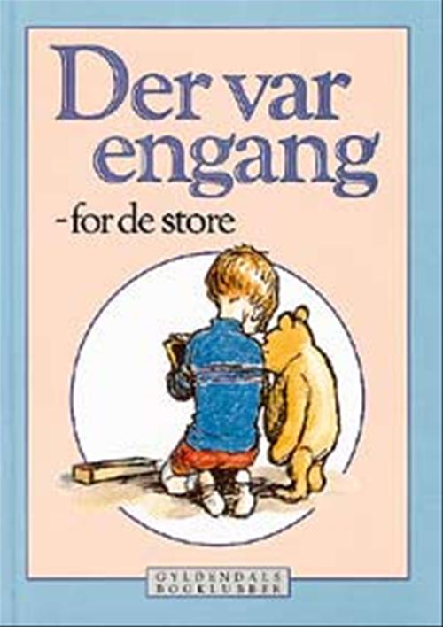 Der var engang - for de store : rim, remser, fortællinger og eventyr