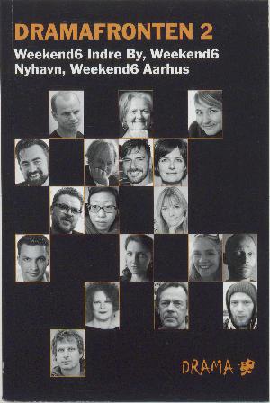 Dramafronten. Bind 2 : Weekend6, København, indre by 27. oktober 2012, Weekend6, København, Nyhavn 7. september 2013, Weekend6, Aarhus, midtbyen 27. september 2014