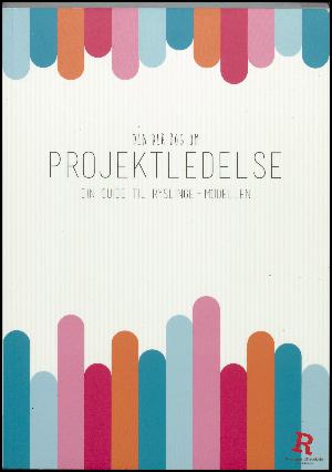 Den der bog om projektledelse : din guide til Ryslinge-modellen