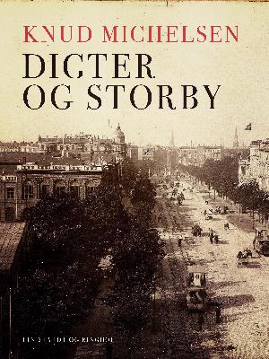 Digter og storby : tre romaners fortolkning af industrialismens København