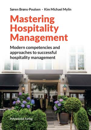 Mastering hospitality management : modern competencies and approaches to successful hospitality management