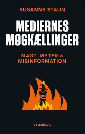 Mediernes møgkællinger : magt, myter og misinformation