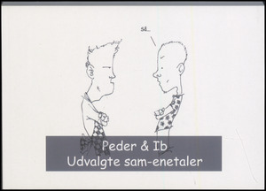 Peder & Ib : udvalgte sam-enetaler