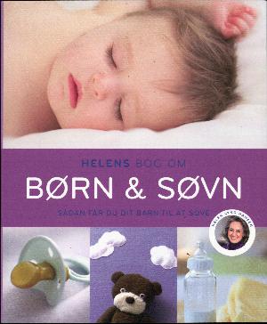 Helens bog om børn & søvn : sådan får du dit barn til at sove