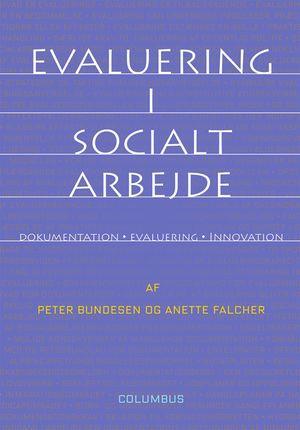 Evaluering i socialt arbejde : dokumentation, evaluering, innovation