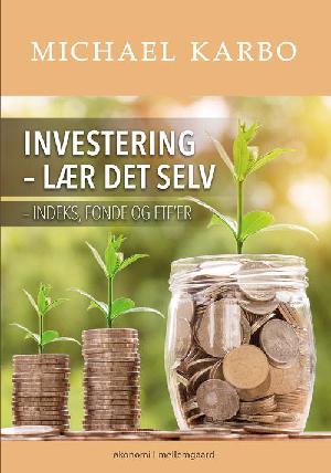 Investering - lær det selv : indeks, fonde og ETF'er