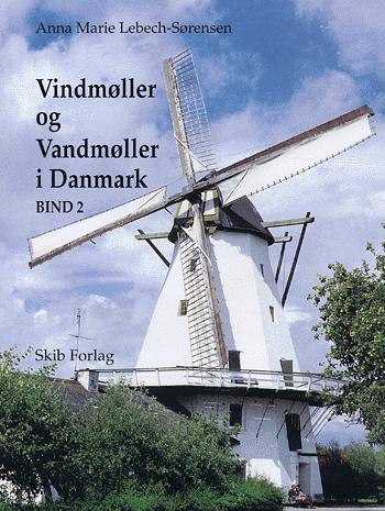 Vindmøller og vandmøller i Danmark. Bind 2