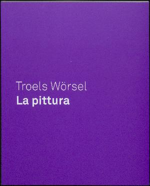 Troels Wörsel - la pittura