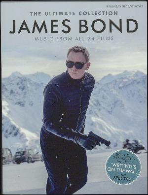 James Bond - the ultimate collection : featuring music from all 24 films : \piano, voice, guitar\