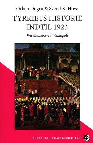 Tyrkiets historie indtil 1923 : fra Manzikert til Gallipoli