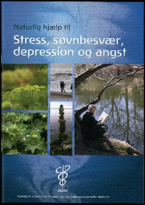 Naturlig hjælp til stress, søvnbesvær, depression og angst