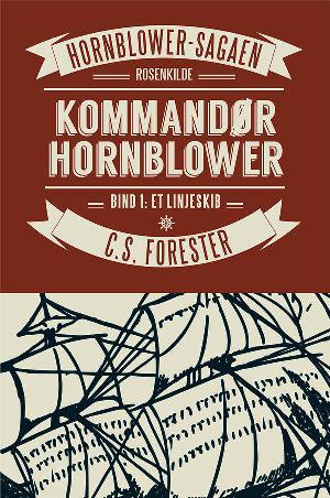 Kommandør Hornblower. Bind 1 : Et linjeskib